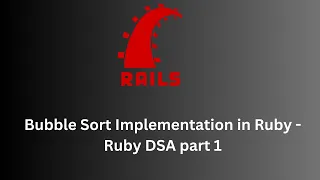 Bubble Sort Implementation in Ruby - Ruby DSA part 1