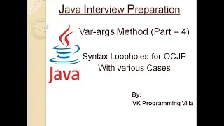Java Var args Method - Syntax Loopholes for OCJP Exam with Practical Approach