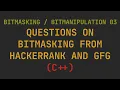 Bitmasking Bitmanipulation 03 - Questions on Bitmasking from hackerrank and GeeksForGeeks