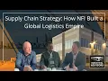Supply Chain Strategy How NFI Built a Global Logistics Empire