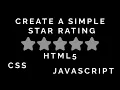 How To Create a Simple Star Rating with Html and CSS and javascript