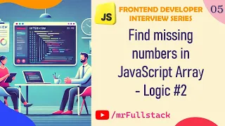 Find Missing Numbers in an Array with JavaScript JavaScript array interview question