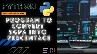 PYTHON Program Convert SGPA into Percentage