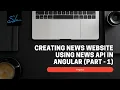 1 How to Create News Website Using News API in Angular - Part 1