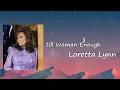 Download Lagu Loretta Lynn - Still Woman Enough Lyrics
