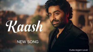 kaas arijit singh aajam malik hindi sad song 2025 one sided love song official music 