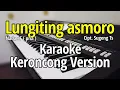 Download Lagu LUNGITING ASMORO - Karaoke keroncong