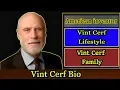 Vint Cerf Biography life story lifestyle wife family house age net worth