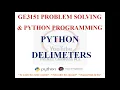 PYTHON DELIMETERS GE3151 PROBLEM SOLVING AND PYTHON PROGRAMMING NOTES