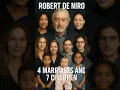 Robert De Niro 4 Marriages and 7 Children
