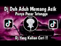 Download Lagu DJ DUH ADUH MEMANG ASIK PUNYA PACAR TETANGGGA | REMIX PACAR LIMA LANGKAH VIRAL TIKTOK 2025