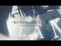 Download Lagu 【AMV】 Menunggu Pagi. (WIP)