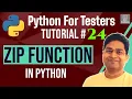 Python for Testers - Zip Function in Python Zip Function Explained