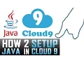 How To Set up JAVA in Cloud9