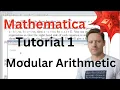 Mathematica Tutorial 1 - Modular arithmetic