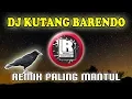 Download Lagu DJ KUTANG BARENDO REMIX BURUNG GAGAK TERBARU