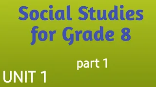 Social Studies For Grade 8 Unit 1 Part 1 