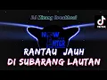 Download Lagu DJ MINANG BREAKBEAT 2023 - RANTAU JAUH