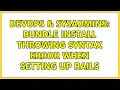 DevOps SysAdmins bundle install throwing syntax error when setting up Rails