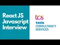 TCS - ReactJS Interview Frontend Developer 2 Years Javascript Interview Questions 2025