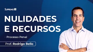 NULIDADES E RECURSOS | Prof. Rodrigo Bello