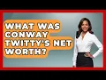 What Was Conway Twitty s Net Worth - Im a 50s Baby