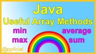 Useful Array Methods for Java Programming - Min Max Sum and Average