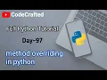How to do Constructors method overriding in Python Approaches to call original methods Day-97