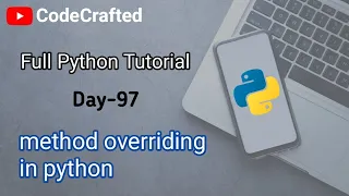 How to do Constructors method overriding in Python Approaches to call original methods Day-97