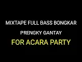 Download Lagu DJ MIXTAPE ACARA FULL DROP ! Prengky Gantay [FULL BASS] TIKTOK VIRAL 2022