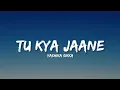 Download Lagu Tu Kya Jaane - Yashika Sikka (Lyrics) | Lyrical Bam Hindi