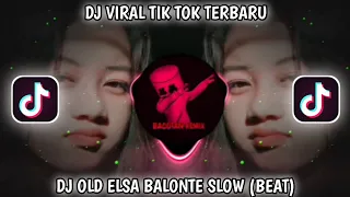 Download DJ OLD ELSA BALONTE SLOW (BEAT) REMIX VIRAL TIKTOK FULL BASS TERBARU 2022 MP3