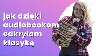 Download Jak dzięki audiobookom odkryłam klasykę (i w czym się zakochałam) MP3