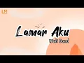 Download Lagu Lamar aku - Wali Band | Lirik Lagu (Lyrics)