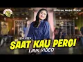 Download Lagu Yeni Inka - Saat Kau Pergi (Lirik Video) Download Lagu Yeni Inka - Saat Kau Pergi (Lirik Video)