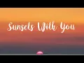 Sunsets With You by Cliff, Yden ( lyrics)