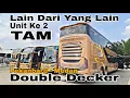 Lagu Tampil Beda. Armada Ke 2 TAM Double Decker Tiba diPoll. Intip Interior TAM DD Beda dari yang lain.