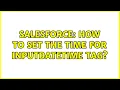 Salesforce How to set the time for inputdatetime tag