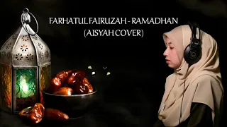 Download Farhatul Fairuzah - Ramadhan (Aisyah Cover) MP3