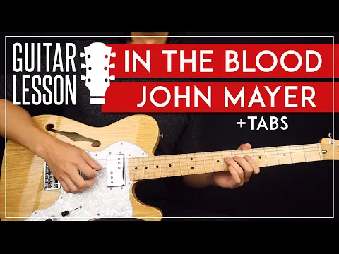 Download MP3 In The Blood Guitar Tutorial 🎸 John Mayer Guitar Lesson |Easy Chords + Solo + TAB|