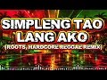 SIMPLENG TAO LANG AKO||ROOTS HARDCORE REGGAE REMIX||@TopTrending #trending 