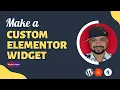 How to Create Custom Elementor Widget - Elementor Custom Widget