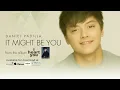 It Might Be You - Daniel Padilla (Lyrics)