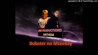 bobstar no mzeekay bw productions anthem