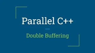 Parallel C Double Buffering