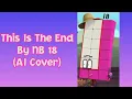 Numberblock 18 Sings "This Is The End" (AI Cover)