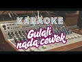 Download Lagu GULALI - Karaoke Dangdut Nada Cewek/Wanita (Taman Alam Jiwa Penuh Bunga)