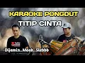 Download Lagu TITIP CINTA - KARAOKE PONGDUT