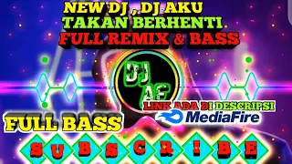 Download 🎵🎶NEW DJ , DJ AKU TAK AKAN BERHRNTI 🔥FULL BASS 🔥\u0026 REMIX🔥 MP3