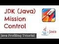 JDK Java Mission Control Tutorial Java Profiling Tutorial Mission Control Demo JMC and JFR